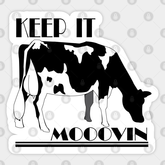 Keep it MOVIN! Sticker by DickinsonDesign